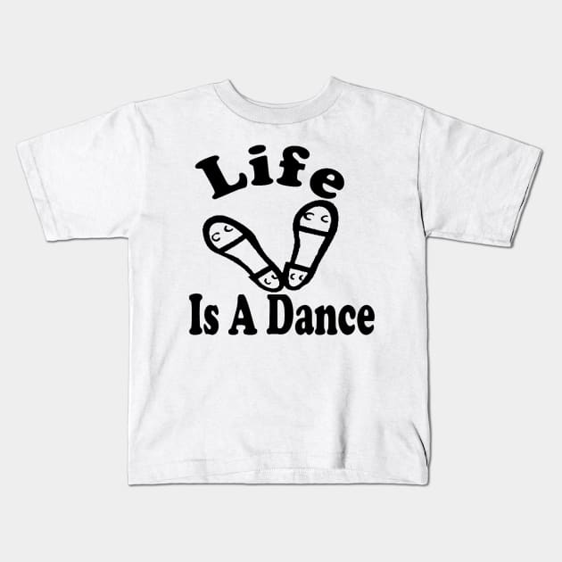 Life Is A Clog Dance BLK Kids T-Shirt by DWHT71